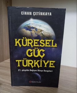 Küresel Güç Türkiye 21. Yüzyılda Değişen Türkiye Dengeleri