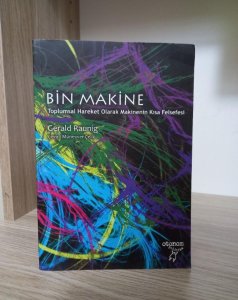 Toplumsal Hareket Olarak Makinenin Kısa Felsefesi