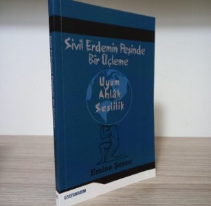 Sivil Erdemin Peşinde Bir Üçleme & Uyum - Ahlak - Seslilik