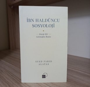 İbn Halduncu Sosyoloji Kayıp Bir Geleneğin İhyası