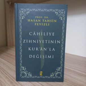 Cahiliye Zihniyetinin Kuranla Değişimi