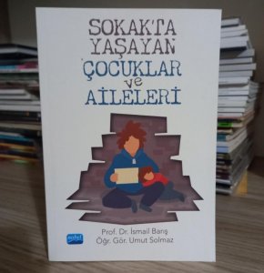 Sokakta Yaşayan Çocuklar ve Aileleri