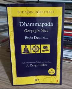 Dhammapada Gerçeğin Yolu Buda Dedi ki...