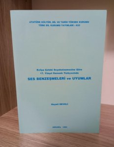 Evliya Çelebi Seyahatnamesine Göre 17. Yüzyıl Osmanlı Türkçesinde Ses Benzeşmeleri ve Uyumlar