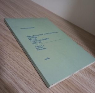 The Armenian Constitutional System in the Ottoman Empire 1839-1863, A Study of its Historical Developent Vartan Artinian