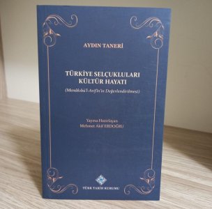 Türkiye Selçukluları Kültür Hayatı Menakıbü'l-Arifîn'in Değerlendirilmesi