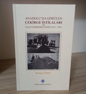 Anadolu'da Görülen Çekirge İstilaları ve Halk Üzerindeki Etkisi (1914-1945)