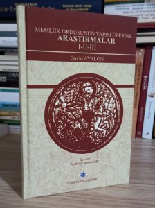 Memluk Ordusunun Yapısı Üzerine Araştırmalar I-II-III