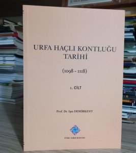 Urfa Haçlı Kontluğu Tarihi Cilt-1 (1908-1118)