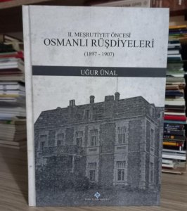 II. Meşrutiyet Öncesi Osmanlı Rüşdiyeleri (1897-1907)