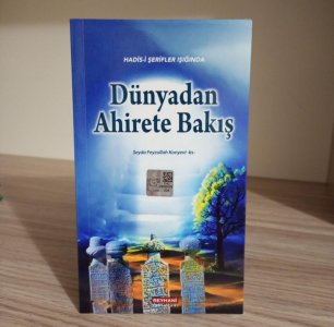 Dünyadan Ahirete Bakış
