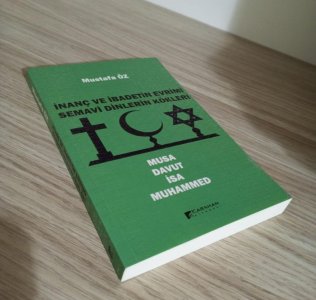 İnanç ve İbadetin Evrimi Musa - Davut - İsa - Muhammed