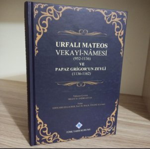 Urfalı Mateos Vekayi-Nâmesi (952-1136) ve Papaz Grigor'un Zeyli (1136-1162)