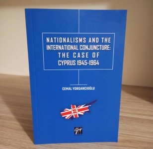 Nationalisms And The International Conjuncture: The Case Of Cyprus 1945-1964