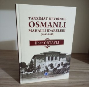 Tanzimat Devrinde Osmanlı Mahallî İdareleri (1840 - 1880)