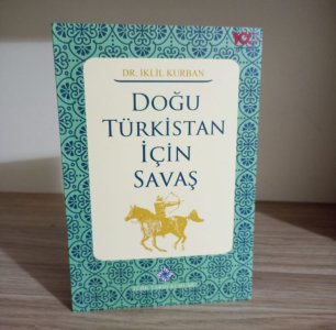Doğu Türkistan İçin Savaş - İklil Kurban