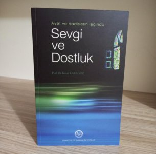 Ayet ve Hadislerin Işığında Sevgi ve Dostluk