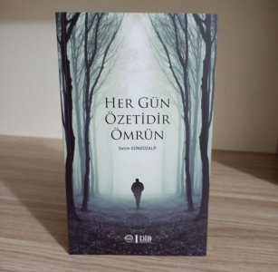 Her Gün Özetidir Ömrün Selim Gündüzalp