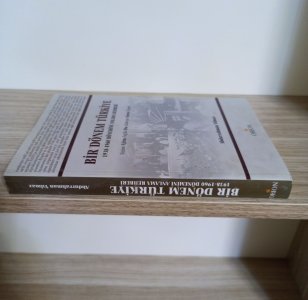 Bir Dönem Türkiye 1938-1960 Dönemini Anlama Rehberi: Siyaset Eğitim Sağlık Din Edebiyat Sinema Tiyatro